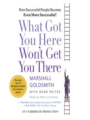 cover image of What Got You Here Won't Get You There